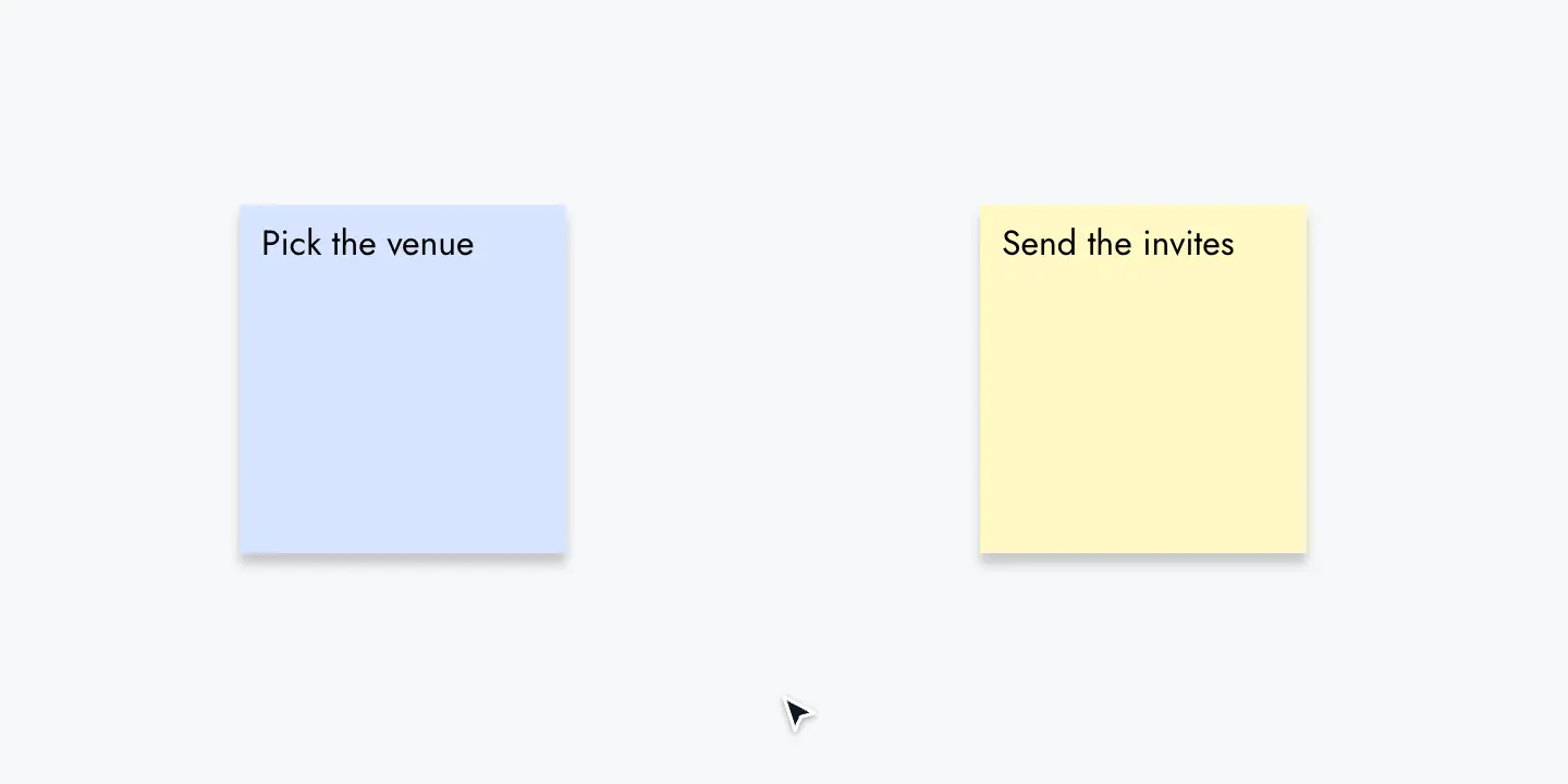 Selecting the Pick the venue sticky note, dragging from the arrow on its right side to the Send the invites note, and an arrow joining the two notes