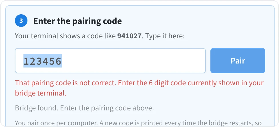 The pairing step of the Connect a local agent dialog with the code 123456 entered and the red message That pairing code is not correct. Enter the 6 digit code currently shown in your bridge terminal